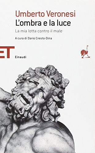 L'ombra e la luce. La mia lotta contro il male