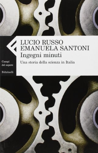 Ingegni minuti una storia della scienza in Italia