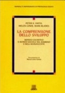 La comprensione dello sviluppo. Mondo cognitivo e mondo sociale nel bambino e nell'adolescente