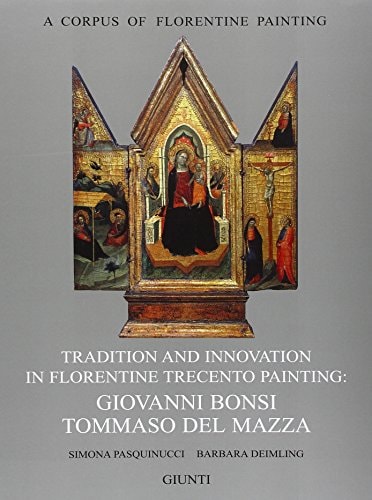 A Critical and Historical Corpus of Florentine Painting: v. 7. pt. 1 Tendencies of Gothic in Florence : Andrea Bonaiuti