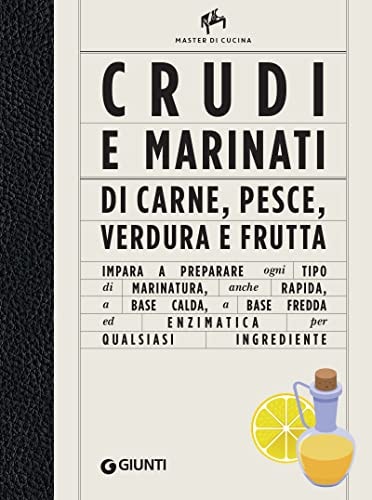Crudi e marinati di carne, pesce, verdura e frutta. Ediz. a colori