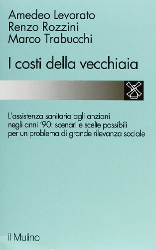 I costi della vecchiaia l'assistenza sanitaria agli anziani negli anni '90