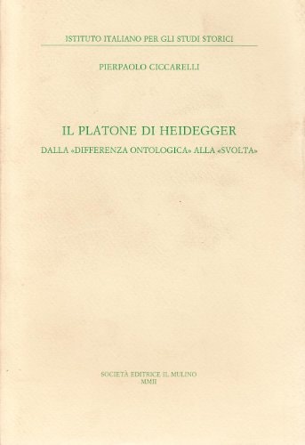 Il Platone di Heidegger. Dalla «differenza ontologica» alla «svolta»