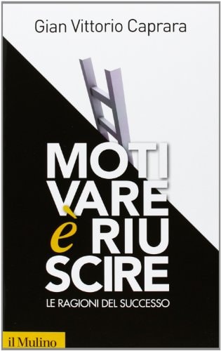 Motivare è riuscire. Le ragioni del successo