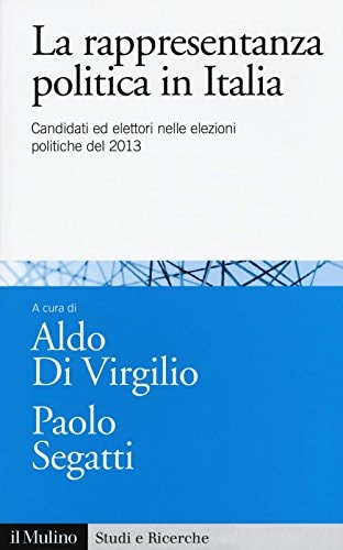 La rappresentanza politica in Italia candidati ed elettori nelle elezioni politiche del 2013