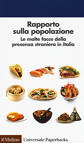 Rapporto sulla popolazione le molte facce della presenza straniera in Italia