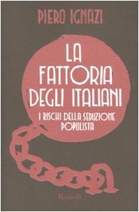 La fattoria degli italiani. I rischi della seduzione populista
