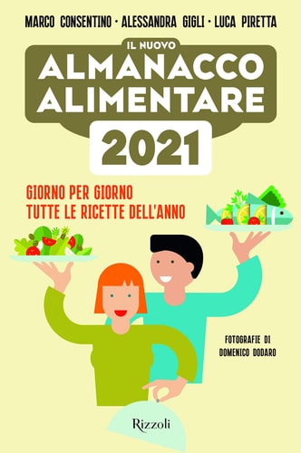 Il Nuovo Almanacco Alimentare 2021 Giorno Per Giorno Tutte Le Ricette Dell'anno
