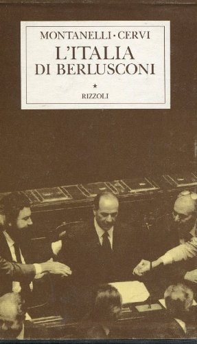 L'Italia di Berlusconi: 1993-1995 (Italian Edition)