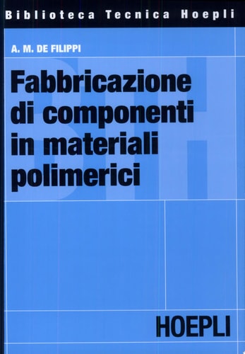 Fabbricazione di componenti in materiali polimerici