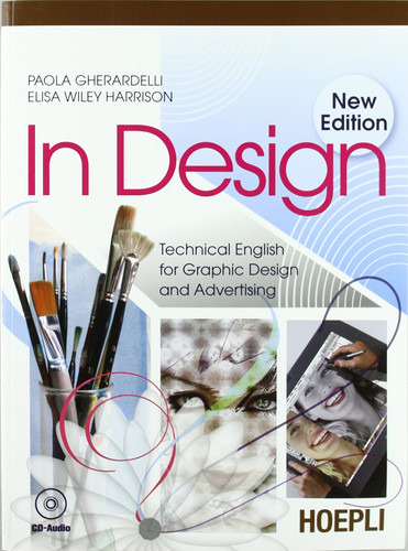 In design. Technical english graphic design and advertising. Con CD Audio. Per gli Ist. professionali per i servizi commerciali