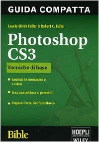 Photoshop CS3 Tecniche di base del fotoritocco. Bible