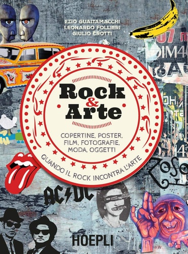 Rock & arte copertine, poster, film, fotografie, moda, oggetti