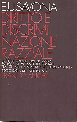 Diritto e discriminazione razziale: La legislazione inglese come fattore di mutamento sociale tra gli anni Sessanta e gli anni Ottanta (Sociologia del diritto) (Italian Edition)