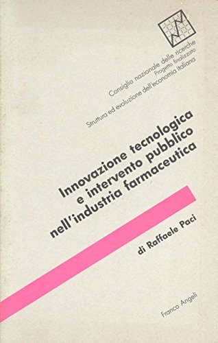 Innovazione tecnologica e intervento pubblico nell'industria farmaceutica
