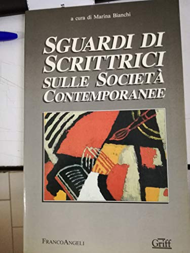 Sguardi di scrittrici sulle società contemporanee (Collana Griff) (Italian Edition)