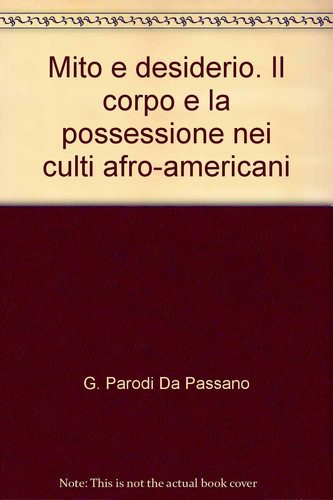 Mito e desiderio. Il corpo e la possessione nei culti afro-americani