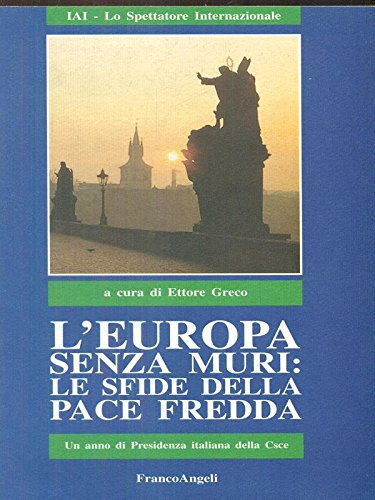L'Europa senza muri: le sfide della pace fredda. Un anno di presidenza italiana della CSCE