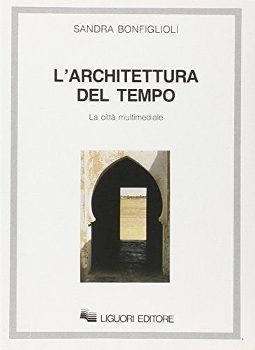 L'architettura del tempo la città multimediale