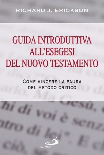 Guida introduttiva all'esegesi del Nuovo Testamento. Come vincere la paura del metodo critico