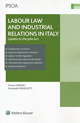 Labour Law and Industrial Relations in Italy Update to the Jobs Act