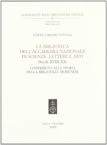 LA BIBLIOTECA DELL'ACCADEMIA NAZIONALE DI SCIENZE, LETTERE E ARTI. (SECOLI XVIII-XX)