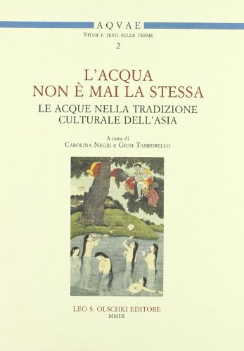 "L'ACQUA NON E MAI LA STESSA". LE ACQUE NELLA TRADIZIONE CULTURALE DELL'ASIA.