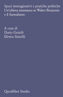 Spazi immaginativi e pratiche politiche. Un'ultima istantanea su Walter Benjamin e il Surrealismo