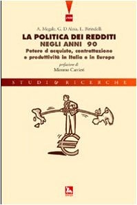 La politica dei redditi negli anni '90 potere d'acquisto, contrattazione e produttività in Italia e in Europa