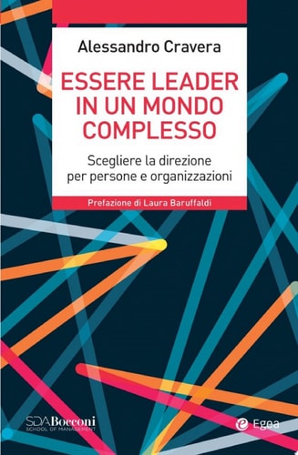 Essere leader in un mondo complesso Scegliere la direzione per persone e organizzazioni