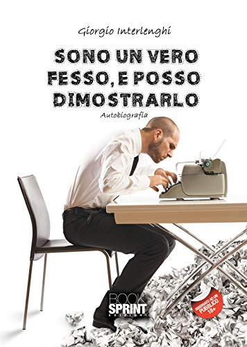 Sono un vero fesso e posso dimostrarlo