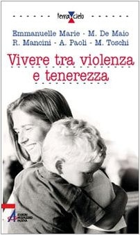Vivere tra violenza e tenerezza