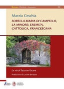 Sorella Maria di Campello, la minore eremita, cattolica, francescana : la via al "sacrum facere"