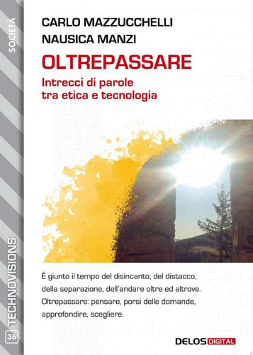 Oltrepassare - Intrecci di parole tra etica e tecnologia