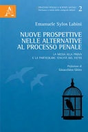 Nuove prospettive nelle alternative al processo penale la messa alla prova e la particolare tenuità del fatto