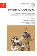 Storie di violenza genere, pratiche ed emozioni tra Medioevo ed età contemporanea