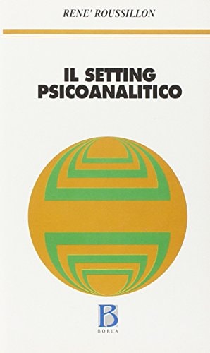 Il setting psicoanalitico. Logica e archeologia