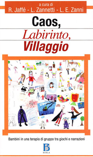 Caos, labirinto, villaggio. Bambini in una terapia di gruppo tra giochi e narrazioni