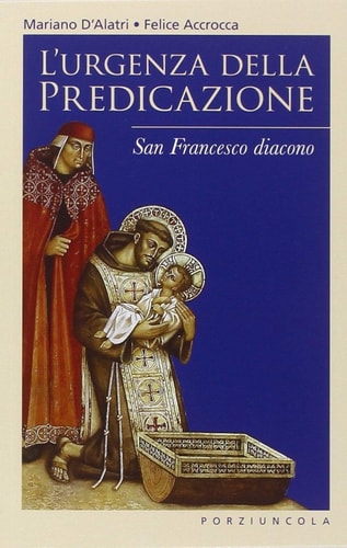 L'urgenza della predicazione San Francesco diacono