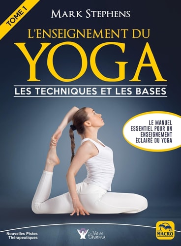 L'enseignement du yoga Tome 1, Les techniques et les bases