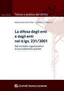 La difesa degli enti e dagli enti nel d.lgs. 231/2001. Dal modello organizzativo al processo penale
