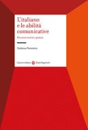 L' italiano e le abilità comunicative percorso teorico-pratico
