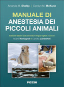 Manuale di anestesia dei piccoli animali. Edizione italiana sulla seconda in lingua inglese