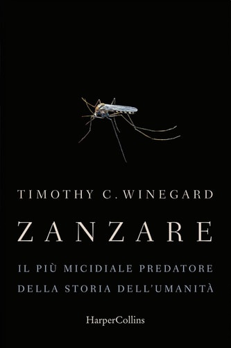 Zanzare Il più micidiale predatore della storia dell'umanità