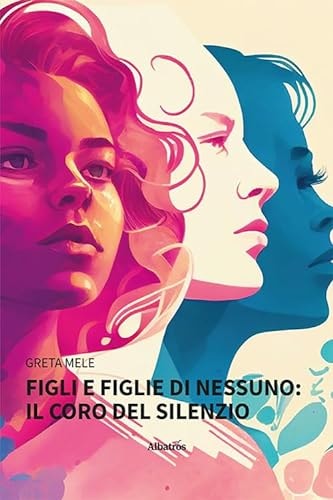 Figli e figlie di nessuno: il coro del silenzio