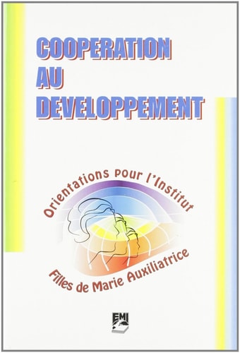 Cooperation au developpement. Orientations pour l'Institut Filles de Marie Auxiliatrice