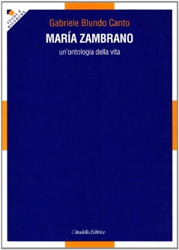María Zambrano un'ontologia della vita