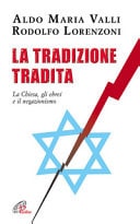 La tradizione tradita la Chiesa, gli ebrei e il negazionismo