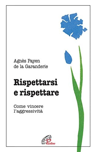 Rispettarsi e rispettare. Come vincere l'aggessività
