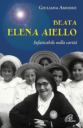 Beata Elena Aiello infaticabile nella carità